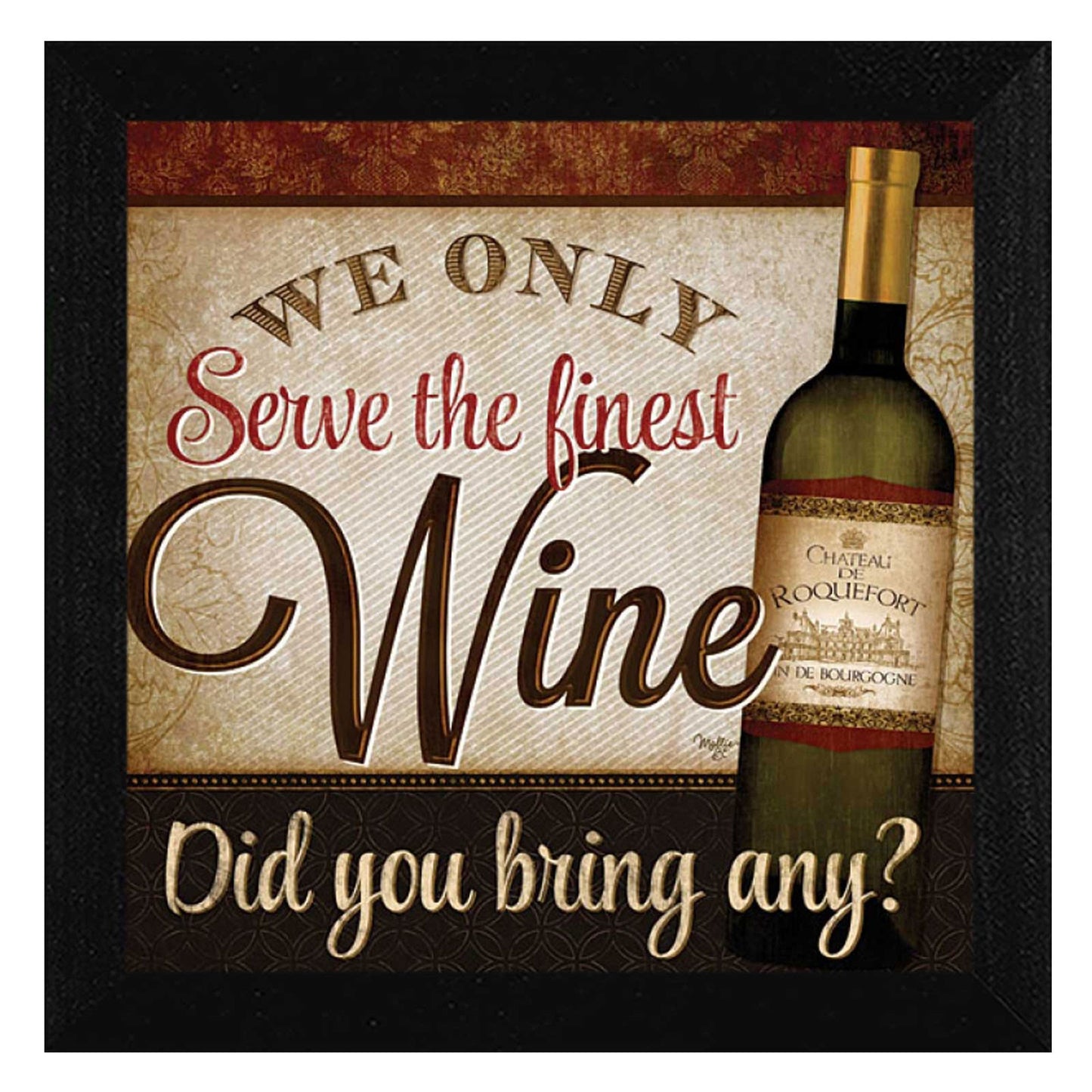 We Only Serve The Finest Wine Black Framed Print Wall Art