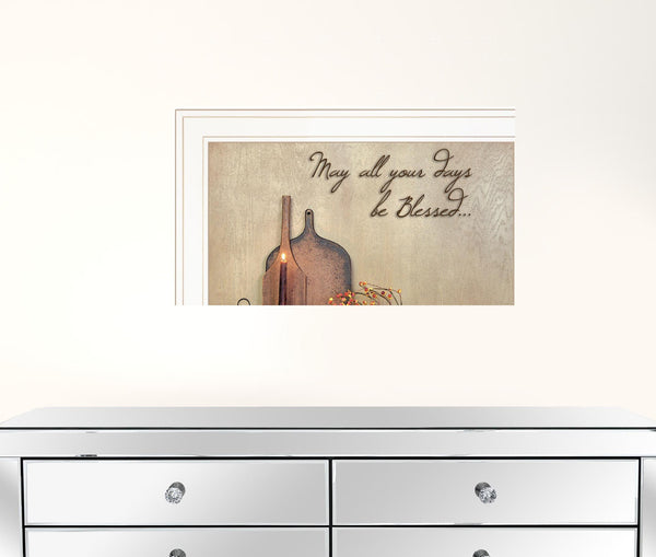 May All Your Days be Blessed Collection White Framed Print Wall Art