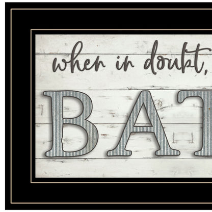 When in Doubt Take a Bath 3 Black Framed Print Bathroom Wall Art