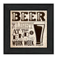 Beer Work Week Black Framed Print Wall Art