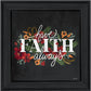 Have Faith 3 Black Framed Print Wall Art