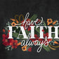 Have Faith Always White Framed Print Wall Art